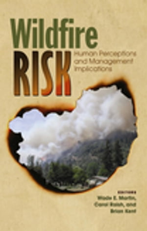 Wildfire Risk Human Perceptions and Management Imp ...