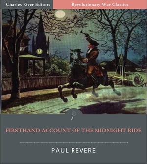 Firsthand Account of the Midnight Ride (Illustrated Edition)