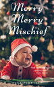 ŷKoboŻҽҥȥ㤨Merry, Merry MischiefŻҽҡ[ Lisa Plumley ]פβǤʤ138ߤˤʤޤ