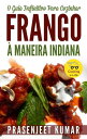 O Guia Definitivo Para Cozinhar Frango Maneira Indiana Cozinhando em um Instante【電子書籍】 Prasenjeet Kumar