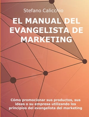 El manual del evangelista de marketing