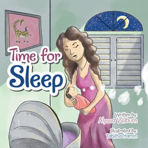 Time for Sleep【電子書籍】[ Alyssa Wilburn ]