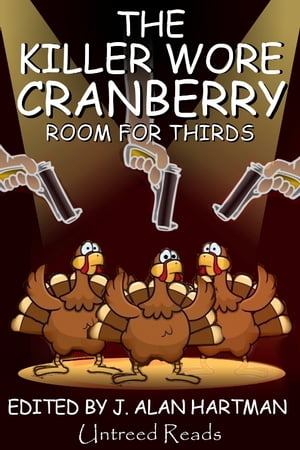 The Killer Wore Cranberry: Room for Thirds