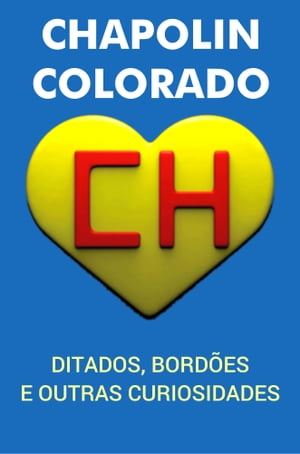 Chapolin Colorado Ditados, bord?es e outras curiosidades