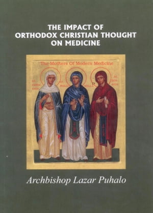 THE IMPACT OF BYZANTINE CHRISTIAN THOUGHT ON MEDICINE