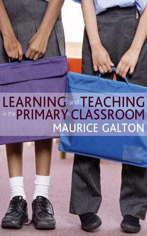 Learning and Teaching in the Primary Classroom