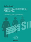 Ero in fila dietro di lei alla sip e................tre donne da (non) incontrare mai【電子書籍】[ Carlino Zuccoli ]