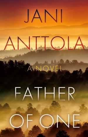 Father of One【電子書籍】[ Jani Anttola ]