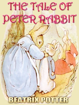 THE TALE OF PETER RABBIT Free Audiobook Download, Picture Books for Kids, Perfect Bedtime Story, A Beautifully Illustrated Children 039 s Picture Book by age 3-9 ( Original color illustrations since 1902 )【電子書籍】 Beatrix Potter