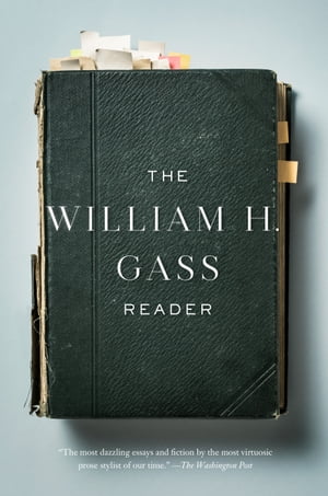 The William H. Gass Reader