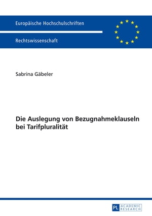 Die Auslegung von Bezugnahmeklauseln bei Tarifpluralitaet