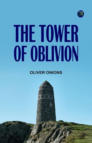 ŷKoboŻҽҥȥ㤨The Tower of OblivionŻҽҡ[ Oliver Onions ]פβǤʤ158ߤˤʤޤ