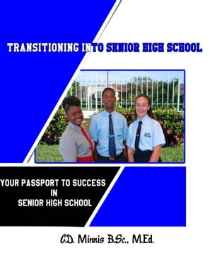 Transitioning into Senior High School: Your Passport to Success【電子書籍】[ Carol Minnis ]