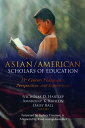 Asian/American Scholars of Education 21st Century Pedagogies, Perspectives, and ...