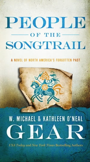 People of the Songtrail A Novel of North America's Forgotten Past【電子書籍】[ Kathleen O'Neal Gear ]