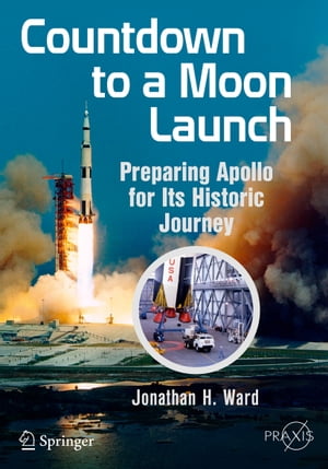 Countdown to a Moon Launch Preparing Apollo for Its Historic Journey