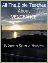 ŷKoboŻҽҥȥ㤨VENGEANCE An Exhaustive Study On This SubjectŻҽҡ[ Jerome Cameron Goodwin ]פβǤʤ133ߤˤʤޤ