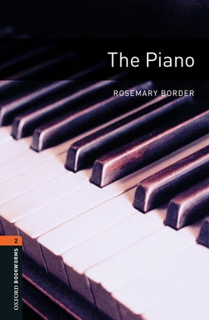 The Piano Level 2 Oxford Bookworms Library【電子書籍】[ Rosemary Border ]