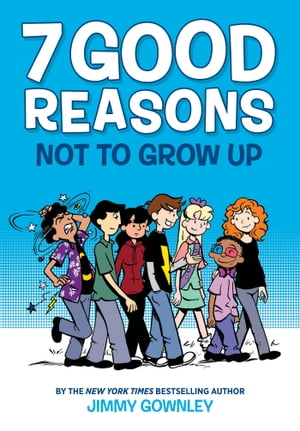 7 Good Reasons Not to Grow Up: A Graphic Novel