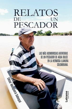 Relatos de un pescadorŻҽҡ[ C?sar Mosquera Sabogal ]