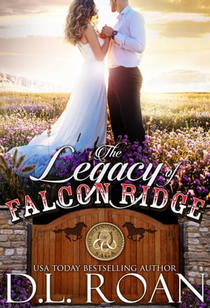 The Legacy of Falcon Ridge The McLendon Family Saga, #8【電子書籍】[ D.L. Roan ]