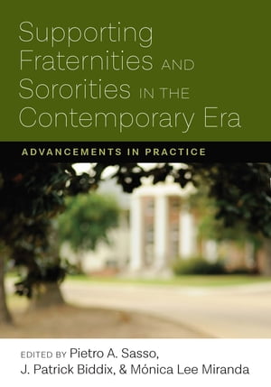 Supporting Fraternities and Sororities in the Contemporary Era Advancements in Practice