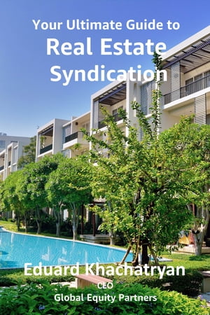 Your Ultimate Guide to Real Estate Syndication