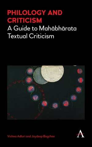 Philology and Criticism A Guide to Mahbhrata Textual Criticism
