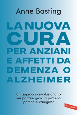 La nuova cura per anziani e affetti da demenza o Alzheimer