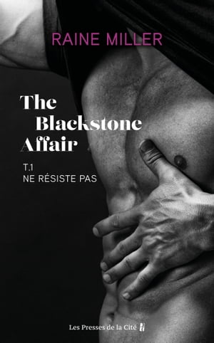 The Blackstone Affair - Tome 1 Ne r?siste pasŻҽҡ[ Raine Miller ]