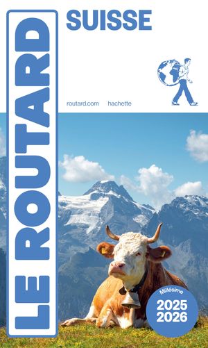 Guide du Routard Suisse 2025/26【電子書籍】[ Collectif ]