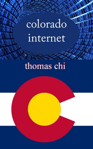 Colorado Internet【電子書籍】[ Thomas Chi 