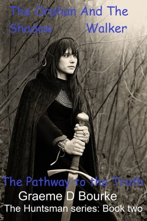 The Orphan and the Shadow Walker: Pathway to the Truth