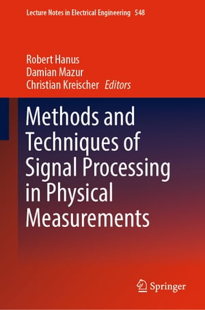 Methods and Techniques of Signal Processing in Physical Measurements【電子書籍】