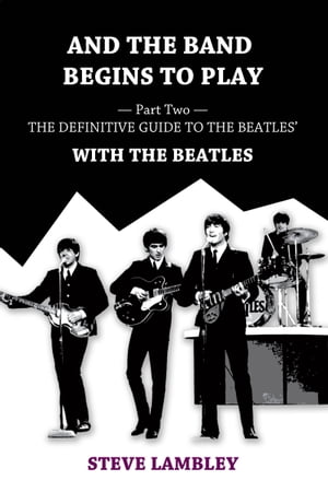 And the Band Begins to Play. Part Two: The Definitive Guide to the Beatles’ With The Beatles