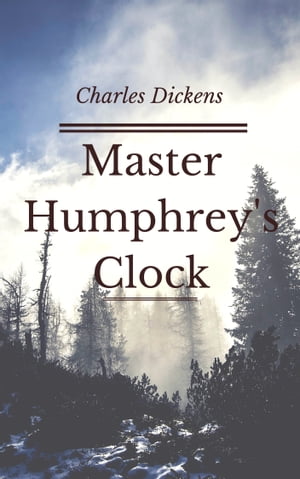 Master Humphrey's Clock (Annotated & Illustrated)