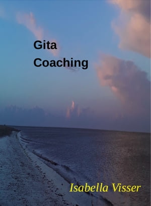 Gita Coaching Gita Coaching【電子書籍】[ Isabella Visser ]