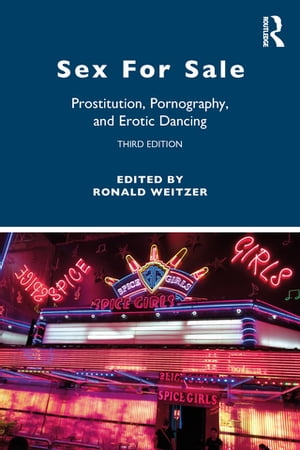 楽天楽天Kobo電子書籍ストアSex For Sale Prostitution, Pornography, and Erotic Dancing【電子書籍】