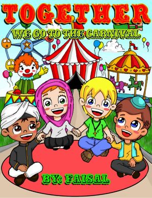 Together: We Go To The Carnival【電子書籍】[ Faisal ]
