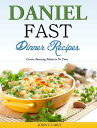 Daniel Fast Dinner Recipes Create Amazing Meals 