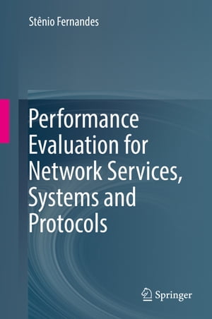 Performance Evaluation for Network Services, Systems and ProtocolsŻҽҡ[ St?nio Fernandes ]