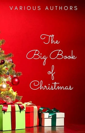 ŷKoboŻҽҥȥ㤨The Big Book of Christmas: 250+ Vintage Christmas Stories, Carols, Novellas, Poems by 120+ AuthorsŻҽҡ[ Lewis Carroll ]פβǤʤ59ߤˤʤޤ