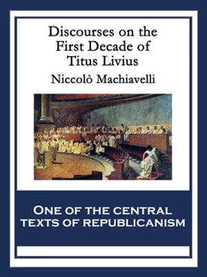 Discourses on the First Decade of Titus Livius