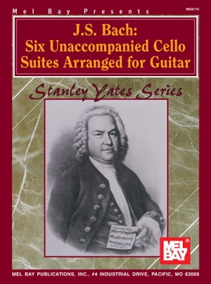 J.S. Bach Six Unaccompanied Cello Suites Arranged for Guitar