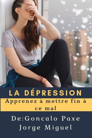 LA D?PRESSION Apprenez ? mettre fin ? ce mal