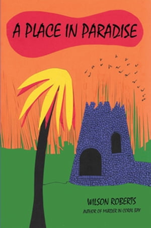 ŷKoboŻҽҥȥ㤨A Place in Paradise With linked Table of ContentsŻҽҡ[ Wilson Roberts ]פβǤʤ650ߤˤʤޤ