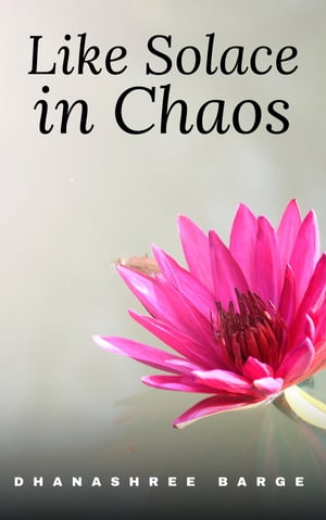 ŷKoboŻҽҥȥ㤨Like solace in chaosŻҽҡ[ Dhanashree Barge ]פβǤʤ492ߤˤʤޤ