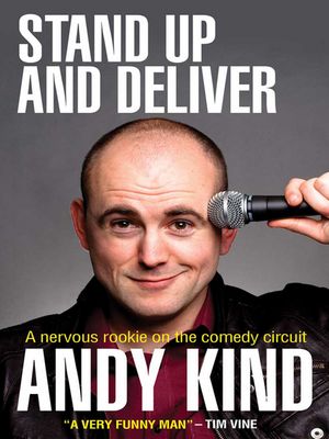 Stand Up and Deliver A nervous rookie on the comedy circuit【電子書籍】 Andy D W Kind