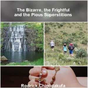 The Bizarre, the Frightful and the Pious Superstitions