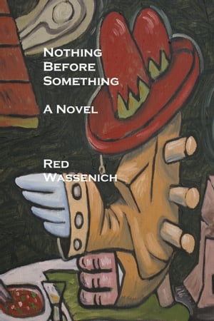 Nothing Before SomethingŻҽҡ[ Red Wassenich ]